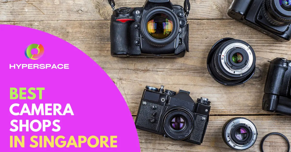 12 Best Camera Shops Singapore [2024] Hyperspace Singapore